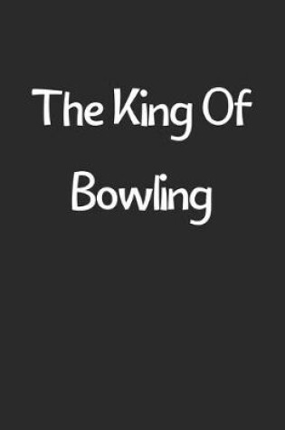 Cover of The King Of Bowling