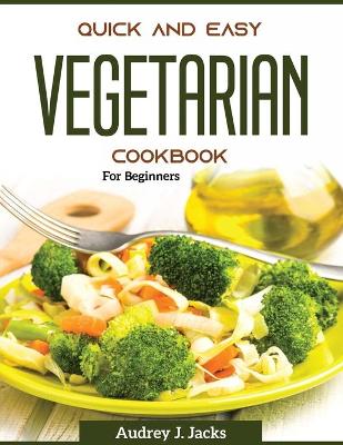 Cover of Quick and Easy Vegetarian Cookbook