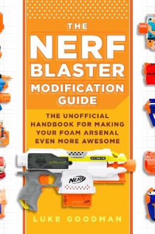 Cover of The Nerf Blaster Modification Guide