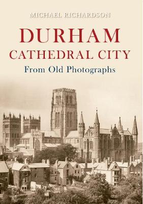 Cover of Durham Cathedral City from Old Photographs