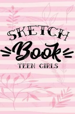 Cover of Sketch Book Teen Girls