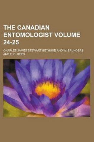 Cover of The Canadian Entomologist Volume 24-25