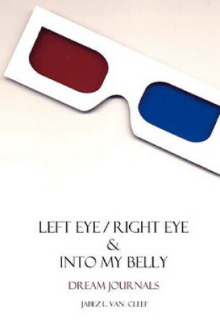 Cover of Left Eye/Right Eye & Into My Belly