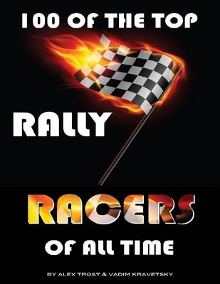 Book cover for 100 of the Top Rally Racers of All Time