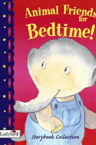 Cover of Animal Friends for Bedtime!