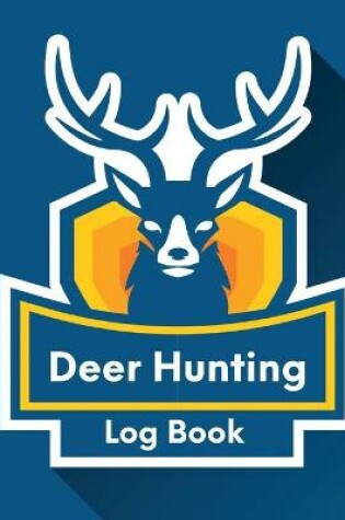 Cover of Deer Hunting Log Book