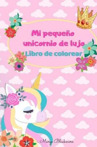 Cover of El Pequeño Unicornio de Lujo Libro de colorear