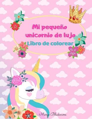 Book cover for El Pequeño Unicornio de Lujo Libro de colorear