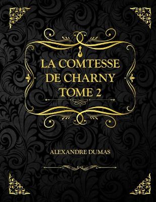 Book cover for La Comtesse de Charny Tome 2