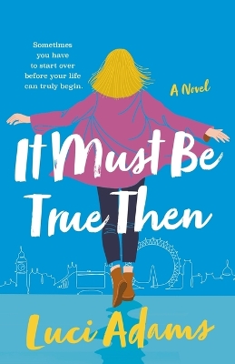 Book cover for It Must Be True Then