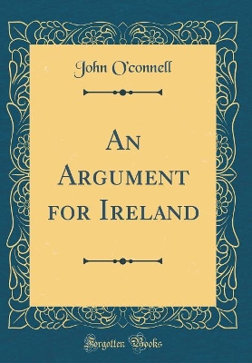 Book cover for An Argument for Ireland (Classic Reprint)