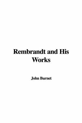 Book cover for Rembrandt and His Works