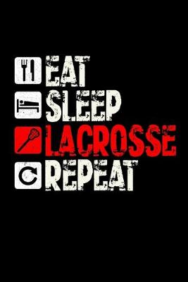 Book cover for Eat Sleep Lacrosse Repeat