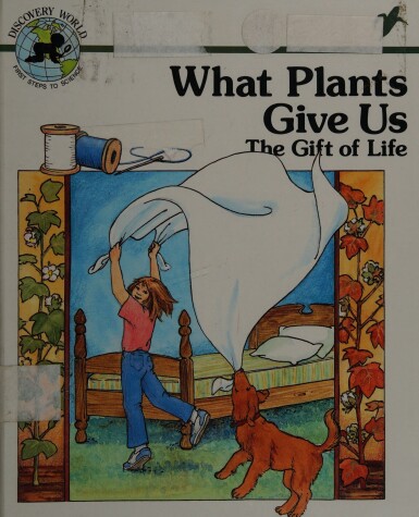 Cover of What Plants Give Us