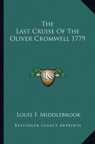 Cover of The Last Cruise of the Oliver Cromwell 1779