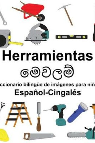 Cover of Español-Cingalés Herramientas/&#3512;&#3545;&#3520;&#3517;&#3512;&#3530; Diccionario bilingüe de imágenes para niños