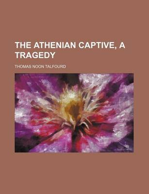 Book cover for The Athenian Captive, a Tragedy