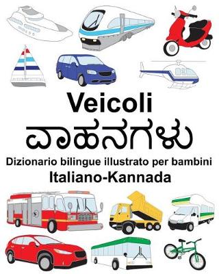 Book cover for Italiano-Kannada Veicoli Dizionario bilingue illustrato per bambini