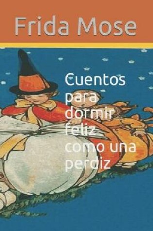 Cover of Cuentos para dormir feliz como una perdiz