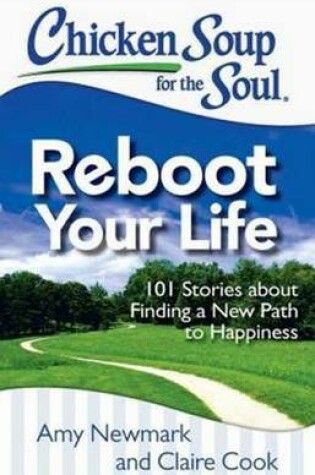Cover of Chicken Soup for the Soul: Reboot Your Life