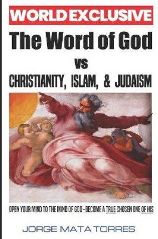 Cover of The Word of God vs Christianity, Islam, & Judaism