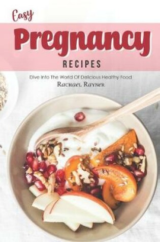 Cover of Easy Pregnancy Recipes