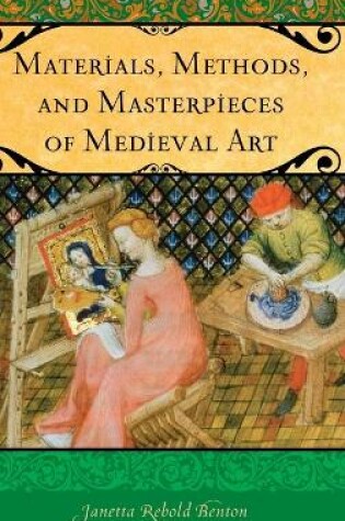 Cover of Materials, Methods, and Masterpieces of Medieval Art