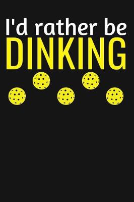 Book cover for I'd Rather Be Dinking