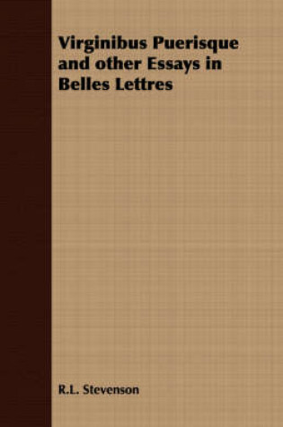 Cover of Virginibus Puerisque and Other Essays in Belles Lettres