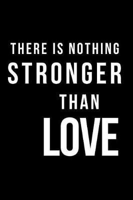 Book cover for There Is Nothing Stronger Than Love