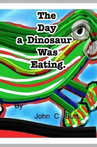 Cover of The Day a Dinosaur Was Eating.