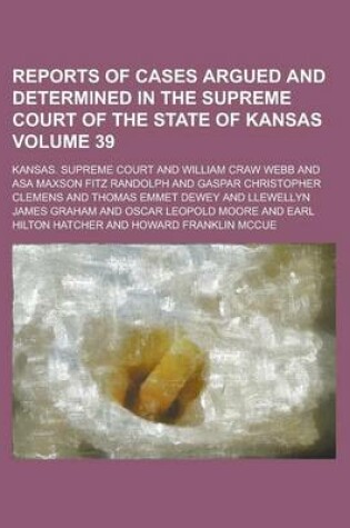 Cover of Reports of Cases Argued and Determined in the Supreme Court of the State of Kansas Volume 39