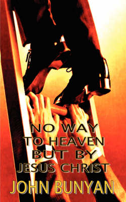 Book cover for No Way to Heaven But By Jesus Christ