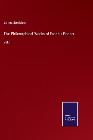 Cover of The Philosophical Works of Francis Bacon