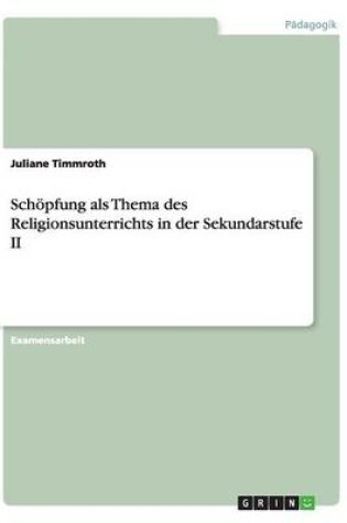 Cover of Schöpfung als Thema des Religionsunterrichts in der Sekundarstufe II