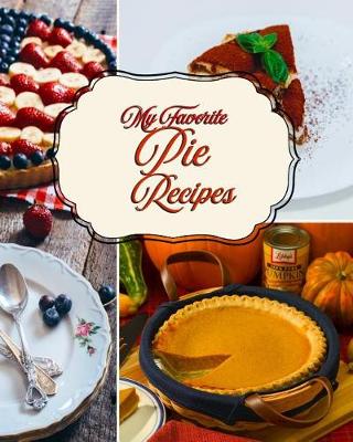 Book cover for My Favorite Pie Recipes