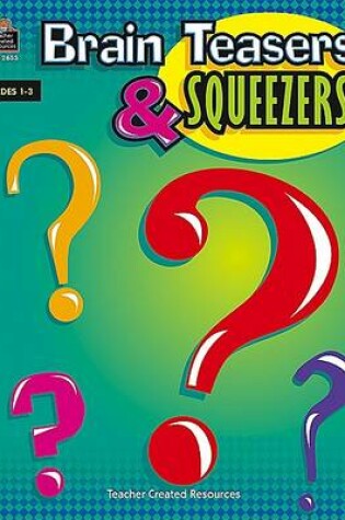 Cover of Brain Teasers and Squeezers