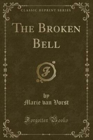 Cover of The Broken Bell (Classic Reprint)