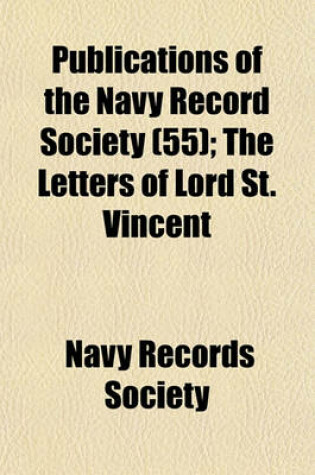 Cover of Publications of the Navy Record Society (55); The Letters of Lord St. Vincent