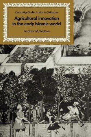 Cover of Agricultural Innovation in the Early Islamic World