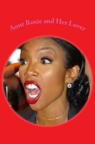 Cover of Aunt Roxie and Her Lover