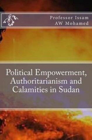 Cover of Political Empowerment, Authoritarianism and Calamities in Sudan