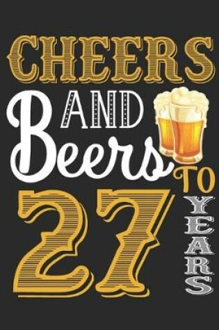 Cover of Cheers And Beers To 27 Years