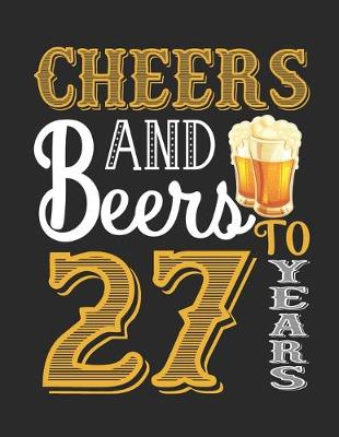 Book cover for Cheers And Beers To 27 Years