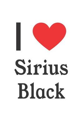 Book cover for I Love Sirius Black