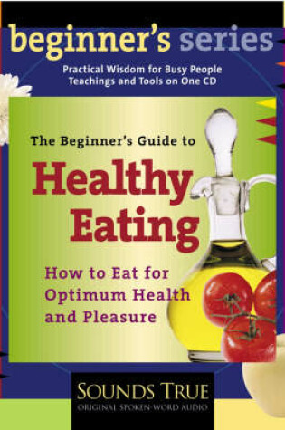 Cover of The Beginner's Guide to Healthy Eating