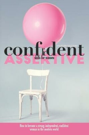 Cover of Confidence & Assertive Skills for Women