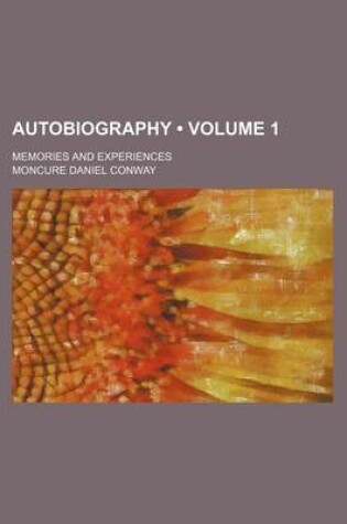 Cover of Autobiography (Volume 1 ); Memories and Experiences