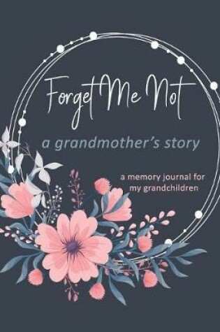Cover of Forget Me Not A Grandmother's Story