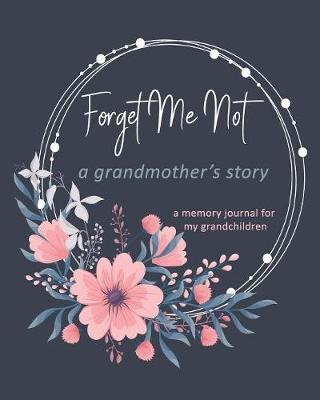 Book cover for Forget Me Not A Grandmother's Story